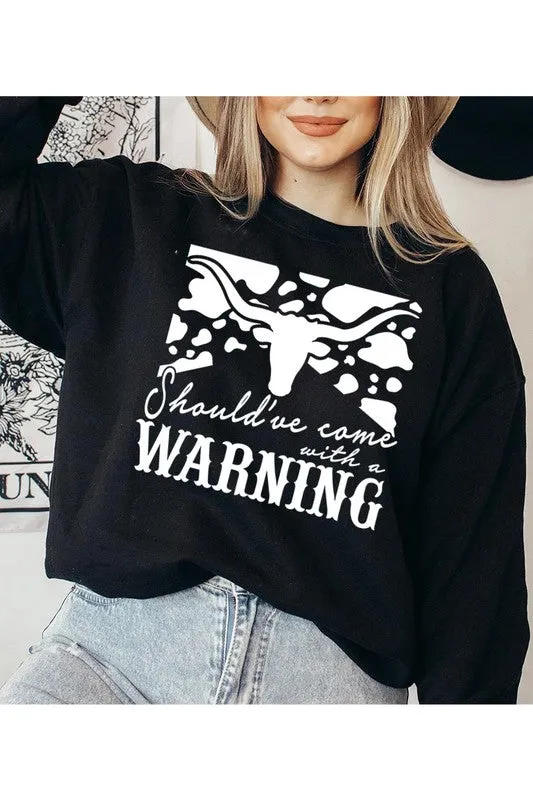 Come With a Warning Graphic Sweatshirt